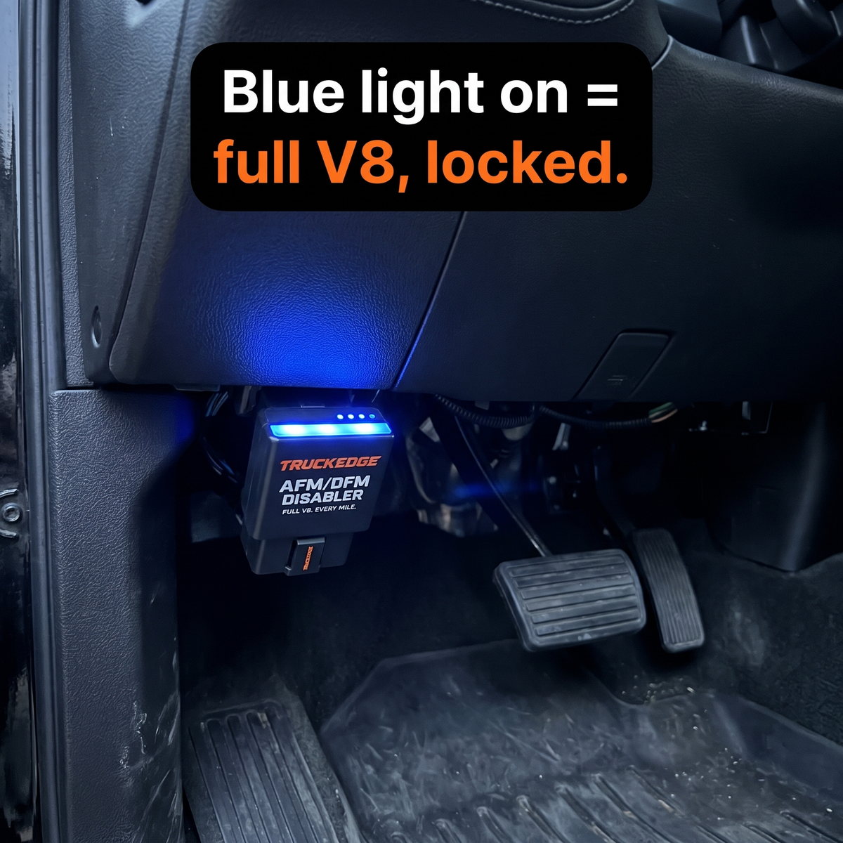 Blue LED on means full V8 locked